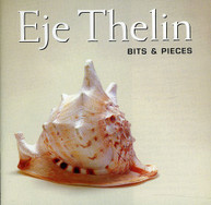 EJE THELIN - BITS & PIECES CD