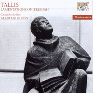 TALLIS CHAPELLE DU ROI DIXON - LAMENTATIONS OF JEREMIAH CD