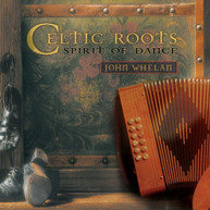 JOHN WHELAN - CELTIC ROOTS CD