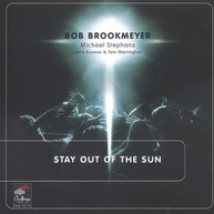 BOB BROOKMEYER & MICHAEL STEPHANS - STAY OUT OF THE SUN CD