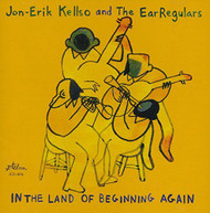 JON-ERIK KELLSO & EARREGULARS -ERIK & EARREGULARS - IN THE LAND OF CD