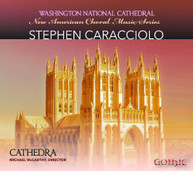 CARACCIOLO CATHEDRA MCCARTHY - NEW AMERICAN CHORAL SERIES: STEPHEN CD