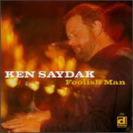 KEN SAYDAK - FOOLISH MAN CD
