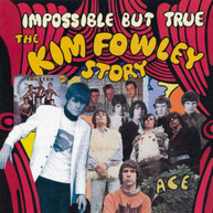 IMPOSSIBLE BUT TRUE: KIM FOWLEY STORY VARIOUS CD