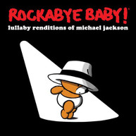 ROCKABYE BABY - LULLABY RENDITIONS OF MICHAEL JACKSON CD