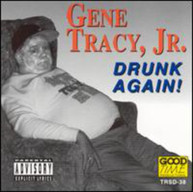 GENE TRACY - DRUNK AGAIN CD