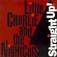 LITTLE CHARLIE & THE NIGHTCATS - STRAIGHT UP CD
