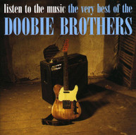 DOOBIE BROTHERS - LISTEN TO THE MUSIC: VERY BEST OF THE DOOBIE BROS CD