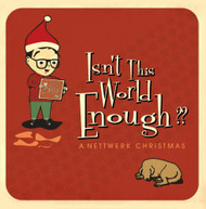 ISN'T THE WORLD ENOUGH: NETTWERK CHRISTMAS - VARIOUS CD