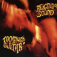 REIGNING SOUND - TOO MUCH GUITAR CD