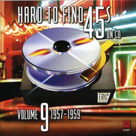 HARD TO FIND 45'S ON CD 9 1957 -1960 VARIOUS CD