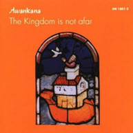 AWANKANA - KINGDOM IS NOT AFAR CD