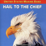 UNITED STATES MARINE BAND - HAIL TO THE CHIEF CD