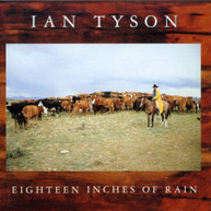 IAN TYSON - EIGHTEEN INCHES OF RAIN CD