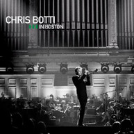 CHRIS BOTTI - CHRIS BOTTI IN BOSTON CD