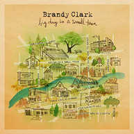 BRANDY CLARK - BIG DAY IN A SMALL TOWN CD