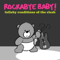 ROCKABYE BABY - LULLABY RENDITIONS OF THE CLASH CD