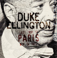 DUKE ELLINGTON - LAST TRIP TO PARIS CD
