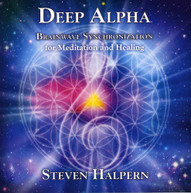 STEVEN HALPERN - DEEP ALPHA: BRAINWAVE SYNCHRONIZATION FOR CD
