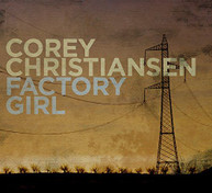 COREY CHRISTIANSEN - FACTORY GIRL CD