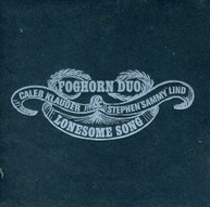 FOGHORN DUO - LONESOME SONG CD