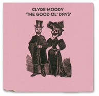 CLYDE MOODY - GOOD OL DAYS CD