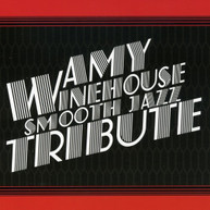 AMY WINEHOUSE SMOOTH JAZZ TRIBUTE VARIOUS CD