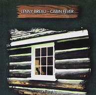 LENNY BREAU - CABIN FEVER CD