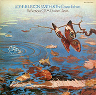 LONNIE LISTON SMITH & THE COSMIC ECHOES - REFLECTIONS OF A GOLDEN DREAM CD