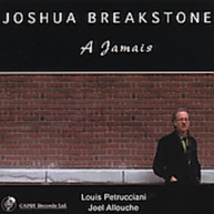 JOSHUA BREAKSTONE - A JAMAIS CD