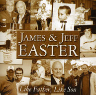 JAMES EASTER & JEFF - LIKE FATHER LIKE SON CD