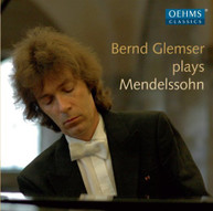 MENDELSSOHN BERND GLEMSER - BERND GLEMSER PLAYS MENDELSSOHN CD