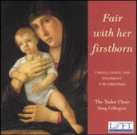 TUDOR CHOIR FULLINGTON - FAIR WITH HER FIRSTBORN CD