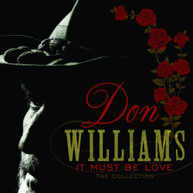 DON WILLIAMS - IT MUST BE LOVE: COLLECTION CD