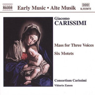 CARISSIMI /  ZANON / CONSORTIUM CARISSIMI - MASS FOR 3 VOICES / 6 MOTETS CD