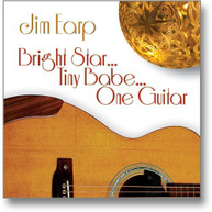 JIM EARP - BRIGHT STAR TINY BABE ONE GUITAR CD