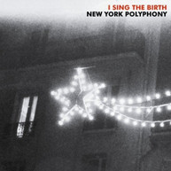 NEW YORK POLYPHONY - I SING THE BIRTH CD