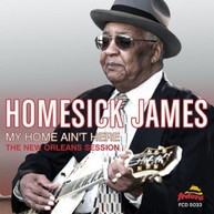 HOMESICK JAMES - MY HOME AIN'T HERE: THE NEW ORLEANS SESSION CD