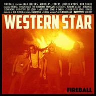 WESTERN STAR - FIREBALL CD