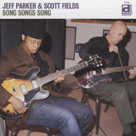 JEFF PARKER SCOTT FIELDS - SONG SONGS SONG CD