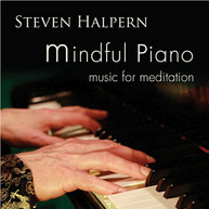 STEVEN HALPERN - MINDFUL PIANO: MUSIC FOR MEDITATION CD