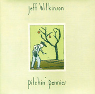 JEFF WILKINSON - PITCHIN PENNIES CD