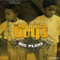 MANNISH BOYS - BIG PLANS CD