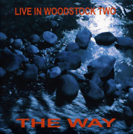 WAY - LIVE IN WOODSTOCK TWO CD