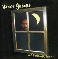 VANCE GILBERT - UNFAMILIAR MOON CD