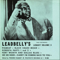 LEAD BELLY - LEAD BELLY'S LEGACY, VOL. 3: EARLY RECORDINGS CD