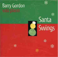 BARRY GORDON - SANTA SWINGS CD