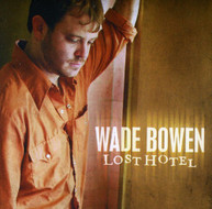WADE BOWEN - LOST HOTEL CD