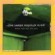 JASON BONHAM - WHEN YOU SEE THE SUN CD