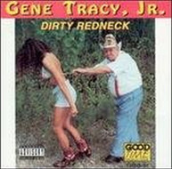GENE TRACY - DIRTY REDNECK CD